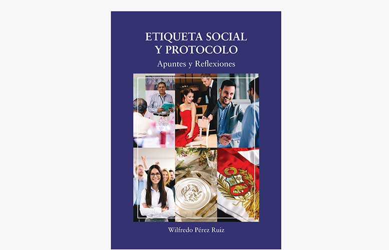 Publican libro virtual titulado Etiqueta social y Protocolo – Apuntes y Reflexiones